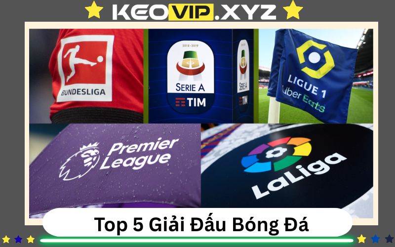 Top 5 Giải Đấu Bóng Đá Hấp Dẫn Nhất Hành Tinh