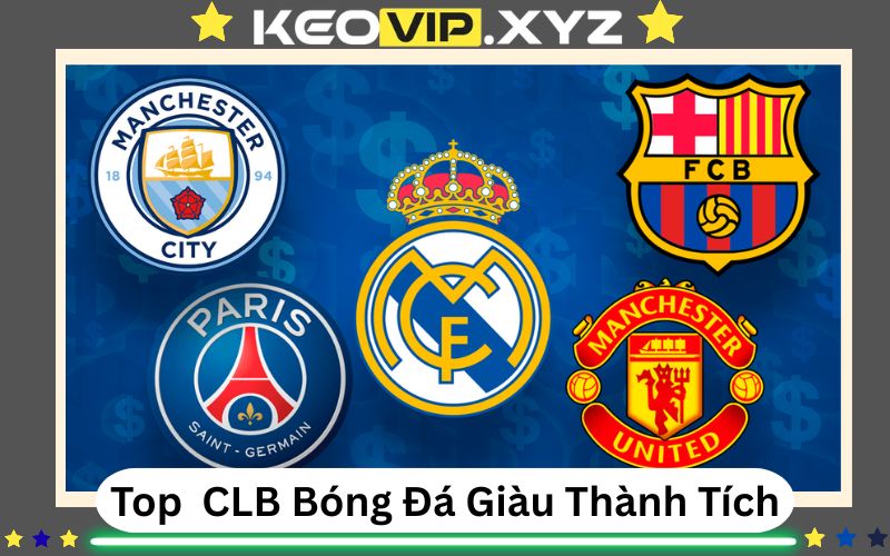 Top Nhung CLB Bong Da Giau Thanh Tich Nhat The Gioi