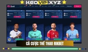 Cá Cược Thể Thao Rikbet – Nhà Cái Thể Thao Hàng Đầu Châu Á
