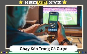 Chạy Kèo Trong Cá Cược Là Gì? Cách Giúp Người Chơi Thoát Hiểm