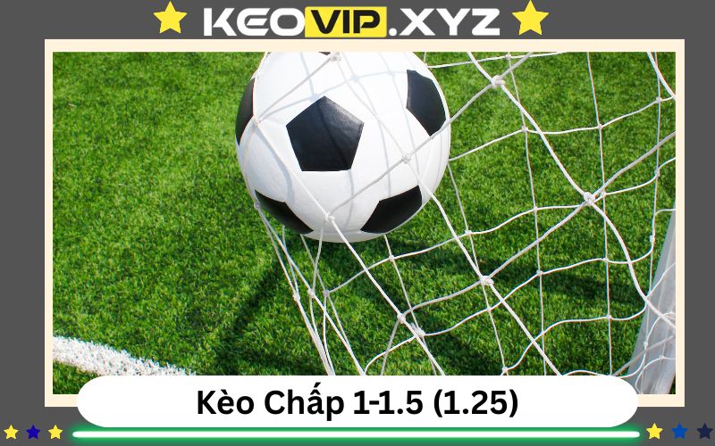 Kèo 1-1.5 Là Gì? Giải Mã Kèo Chấp 1.25 Từ Người Trong Nghề 1 Kèo 1-1.5 Là Gì? Giải Mã Kèo Chấp 1.25 Từ Người Trong Nghề