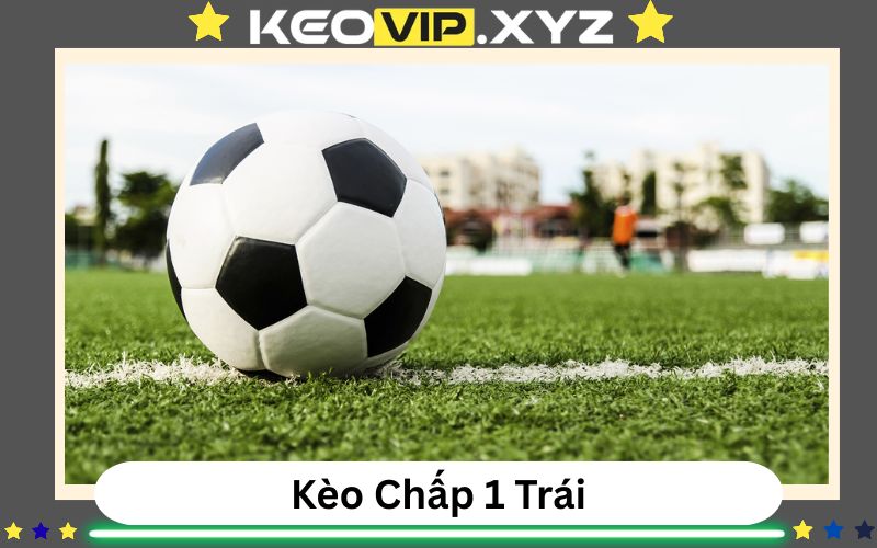 Keo Chap 1 Trai La Gi Doc Vi Chi Tiet Cho Dan Cuoc Thuc Chien