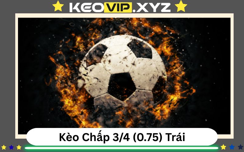 Kèo Chấp 3/4 Là Gì? Giải Thích Chi Tiết Kèo 0.75 Cho Newbie 1 Keo Chap 3 4 La Gi Giai Thich Chi Tiet Keo 0 75 Cho Newbie