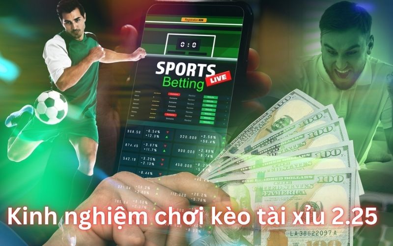 Kinh nghiệm thực tế giúp chơi kèo 2/2.5 hiệu quả