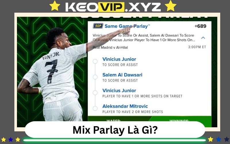 Mix Parlay Là Gì? Hướng Dẫn Chi Tiết Về Cược Xâu Cho Newbie 1 Mix Parlay Là Gì? Hướng Dẫn Chi Tiết Về Cược Xâu Cho Newbie