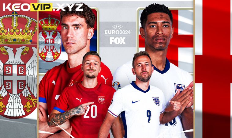 Nhận định chung Anh vs Serbia