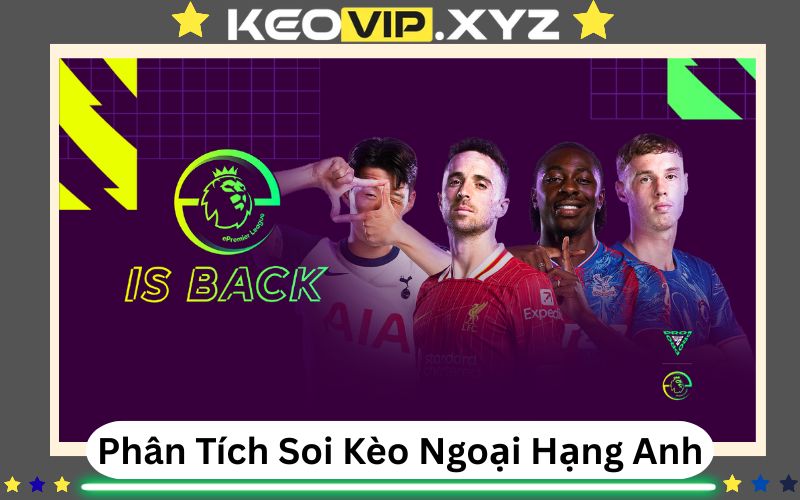 Phân Tích Soi Kèo Ngoại Hạng Anh - Phương Pháp Và Yếu Tố Cốt Lõi 1 Phan Tich Soi Keo Ngoai Hang Anh Phuong Phap Va Yeu To Cot Loi