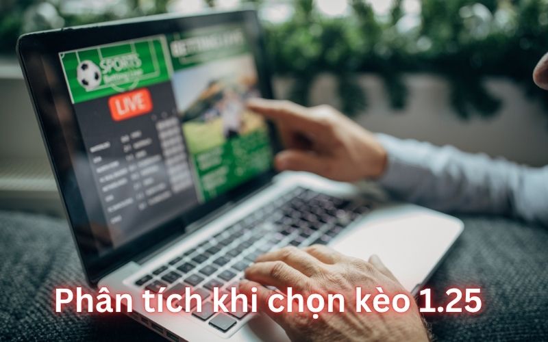 Kèo 1-1.5 Là Gì? Giải Mã Kèo Chấp 1.25 Từ Người Trong Nghề 3 Phân tích sâu khi nào nên chọn kèo 1 – 1.5?